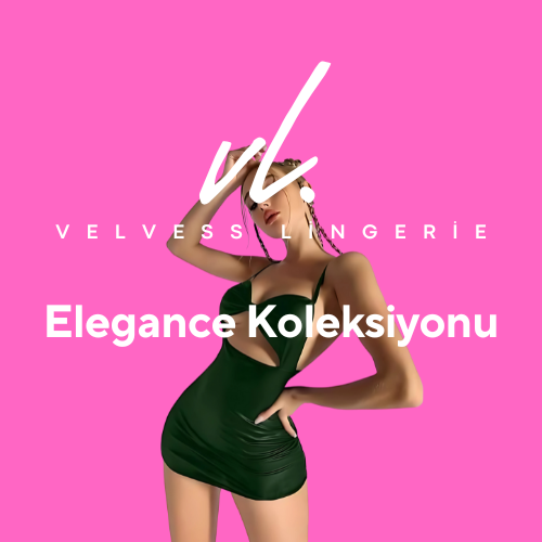Velves Elegance Koleksiyonu